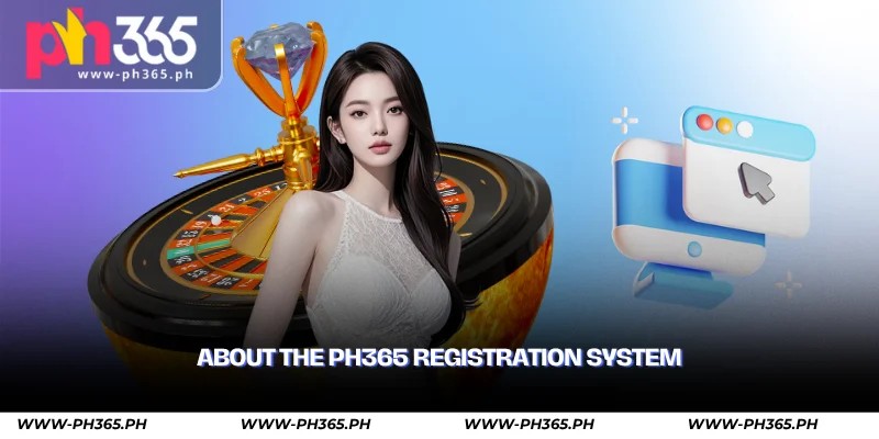 about the ph365 registration system