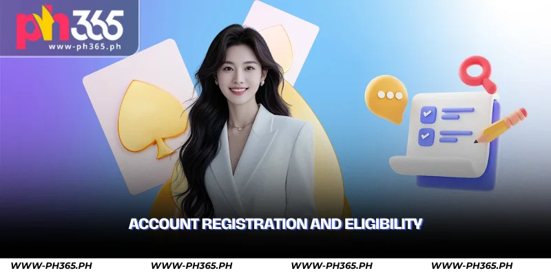 PH365 Terms and Conditions – Player Agreement & Policy 2 account registration and eligibility