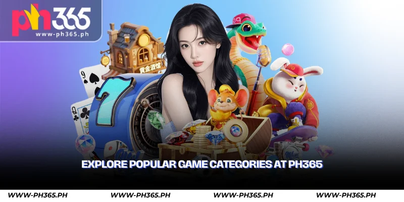 PH365 - Pinagkakatiwalaang Casino ng Pilipinas 10 explore popular game categories at ph365