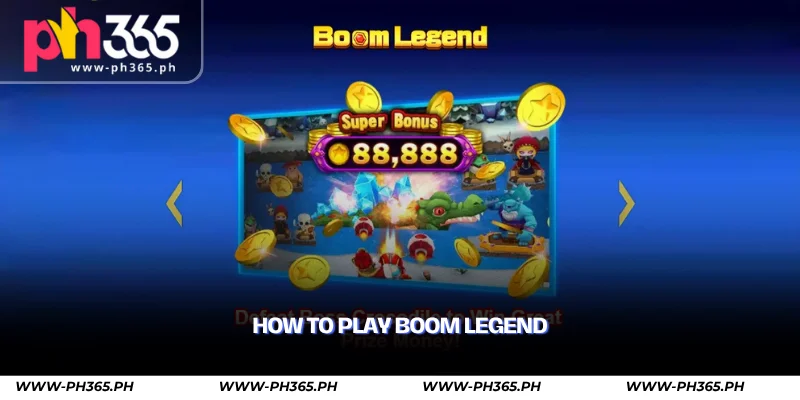 Boom Legend at PH365 – Explosive Fish Shooting Game by JILI 2 how to play boom legend