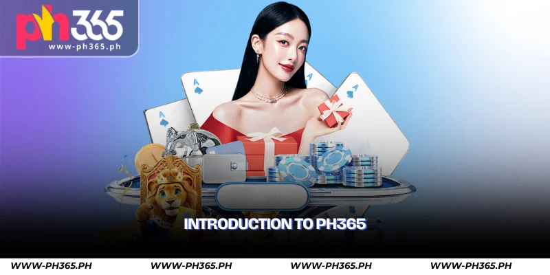 About PH365 – Safe and Fair Online Casino for Filipinos 1 introduction to ph365