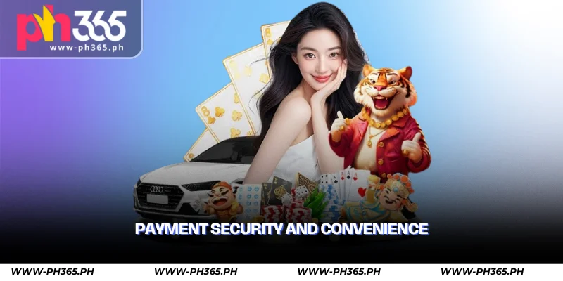 About PH365 – Safe and Fair Online Casino for Filipinos 3 payment security and convenience