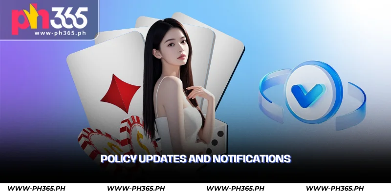 PH365 Privacy Policy – Secure Data & Player Protection 4 policy updates and notifications