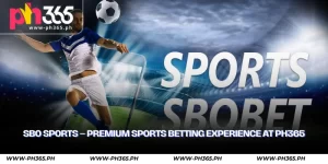 SBO Sports – Premium Sports Betting Experience at PH365 2 sbo sports