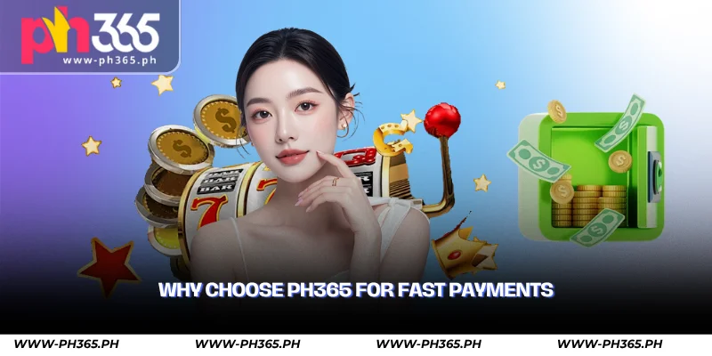 PH365 Deposit Guide – Fast & Secure Casino Payments 4 why choose ph365 for fast payments